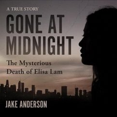 Gone at Midnight: The Mysterious Death of Elisa Lam - Anderson, Jake