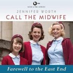 Call the Midwife: Farewell to the East End Lib/E
