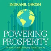 Powering Prosperity Lib/E: A Citizen's Guide to Shaping the 21st Century