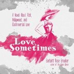 Love, Sometimes Lib/E: A Novel about Risk, Hollywood, and Controversial Love