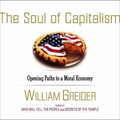 The Soul of Capitalism: A Path to a Moral Economy - Greider, William