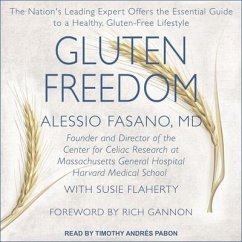Gluten Freedom Lib/E: The Nation's Leading Expert Offers the Essential Guide to a Healthy, Gluten-Free Lifestyle - Fasano, Alessio; Flaherty, Susie