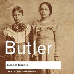 Gender Trouble: Feminism and the Subversion of Identity - Butler, Judith