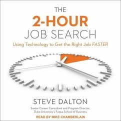 The 2-Hour Job Search: Using Technology to Get the Right Job Faster - Dalton, Steve