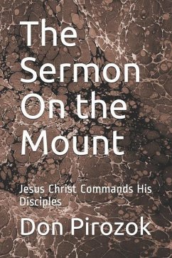 The Sermon On the Mount: Jesus Christ Commands His Disciples - Pirozok, Don