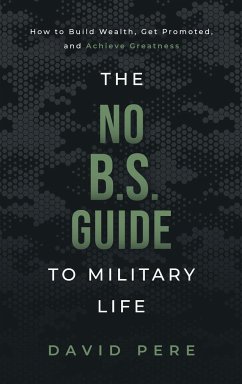 The No B.S. Guide to Military Life - Pere, David