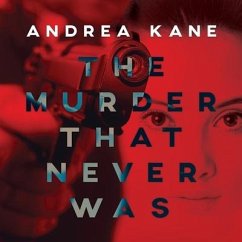 The Murder That Never Was - Kane, Andrea