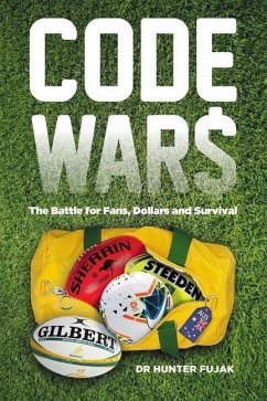 Code Wars - The Battle for Fans, Dollars and Survival - Fujak, Hunter