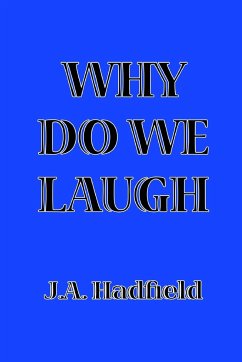 WHY DO WE LAUGH - Hadfield, J. A.