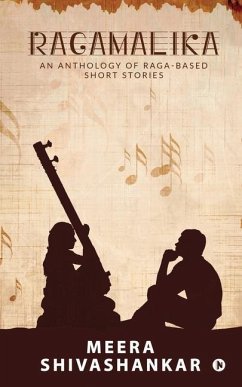 Ragamalika: An Anthology of Raga-Based Short Stories - Meera Shivashankar