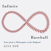 Infinite Baseball Lib/E: Notes from a Philosopher at the Ballpark