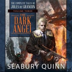 The Dark Angel: The Complete Tales of Jules de Grandin, Volume Three - Quinn, Seabury
