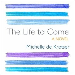 The Life to Come - Kretser, Michelle De