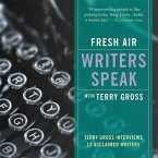 Fresh Air: Writers Speak Lib/E: Terry Gross Interviews 13 Acclaimed Writers