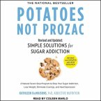 Potatoes Not Prozac Lib/E: Revised and Updated: Simple Solutions for Sugar Addiction