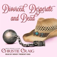 Divorced, Desperate and Dead Lib/E - Craig, Christie