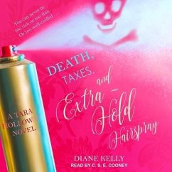 Death, Taxes, and Extra-Hold Hairspray Lib/E - Kelly, Diane