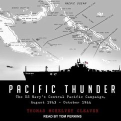 Pacific Thunder: The Us Navy's Central Pacific Campaign, August 1943-October 1944 - Cleaver, Thomas McKelvey