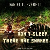 Don't Sleep, There Are Snakes: Life and Language in the Amazonian Jungle