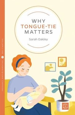 Why Tongue-tie Matters - Oakley, Sarah