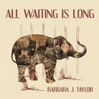 All Waiting Is Long Lib/E