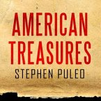American Treasures Lib/E: The Secret Efforts to Save the Declaration of Independence, the Constitution and the Gettysburg Address