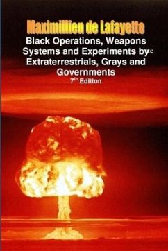 Black Operations, Weapons Systems and Experiments by Extraterrestrials, Grays and Governments - De Lafayette, Maximillien