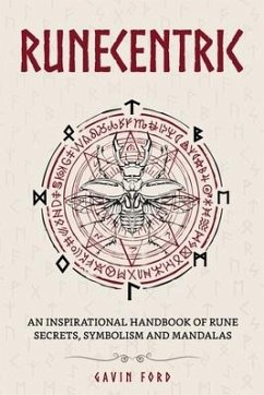 Runecentric: An inspirational handbook of rune secrets, symbolism and mandalas - Ford, Gavin