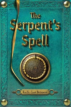 The Serpent's Spell - Bridgman, Rae St. Clair