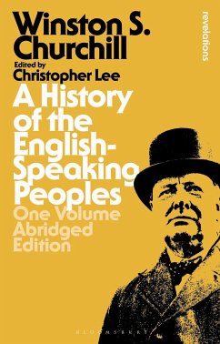 A History of the English-Speaking Peoples: One Volume Abridged Edition - Churchill, Sir Sir Winston S.