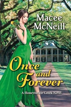 Once and Forever: A Honeysuckle Creek Novel Volume 1 - McNeill, Macee