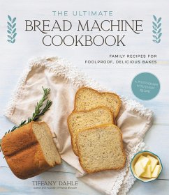 The Ultimate Bread Machine Cookbook - Dahle, Tiffany