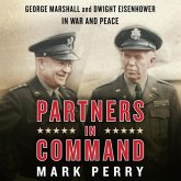 Partners in Command Lib/E: George Marshall and Dwight Eisenhower in War and Peace