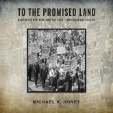 To the Promised Land Lib/E: Martin Luther King and the Fight for Economic Justice