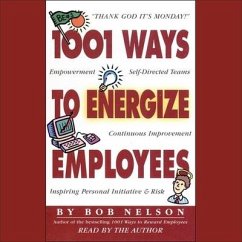 1001 Ways to Energize Employees - Nelson, Bob
