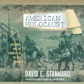 American Holocaust Lib/E: The Conquest of the New World