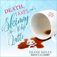 Death, Taxes, and a Skinny No-Whip Latte Lib/E - Kelly, Diane