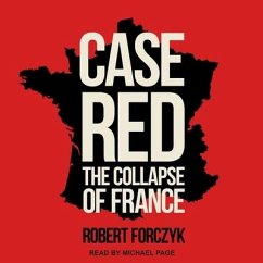 Case Red: The Collapse of France - Forczyk, Robert