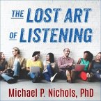 The Lost Art of Listening, Second Edition Lib/E: How Learning to Listen Can Improve Relationships