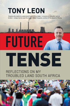 FUTURE TENSE - Reflections on My Troubled Land South Africa - Leon, Tony