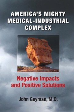 America's Mighty Medical-Industrial Complex - Geyman, John