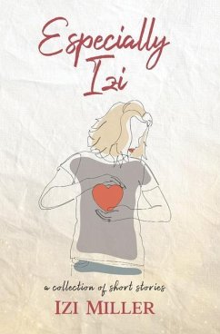 Especially Izi: a collection of short stories - Miller, Izi