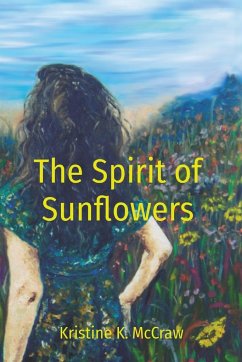 The Spirit of Sunflowers - McCraw, Kristine K