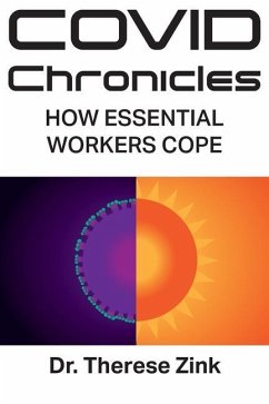 COVID Chronicles: How Essential Workers Cope - Zink, Therese