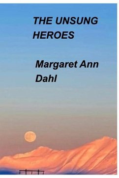 The Unsung Heroes - Dahl, Margaret Ann