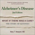 Alzheimer's Disease Lib/E: What If There Was a Cure?: The Story of Ketones