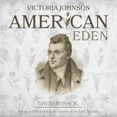 American Eden Lib/E: David Hosack, Botany, and Medicine in the Garden of the Early Republic