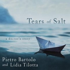 Tears of Salt Lib/E: A Doctor's Story - Bartolo, Pietro; Tilotta, Lidia