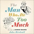 The Man Who Ate Too Much Lib/E: The Life of James Beard