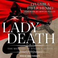 Lady Death: The Memoirs of Stalin's Sniper - Pavlichenko, Lyudmila